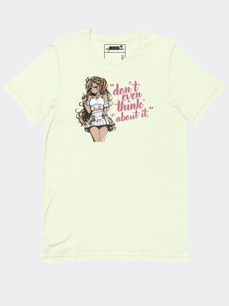 Don't Even Think About It - Cotton Tee