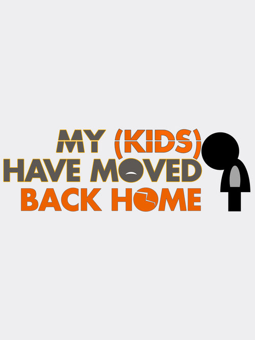 My Kids Have Moved Back Home Tee
